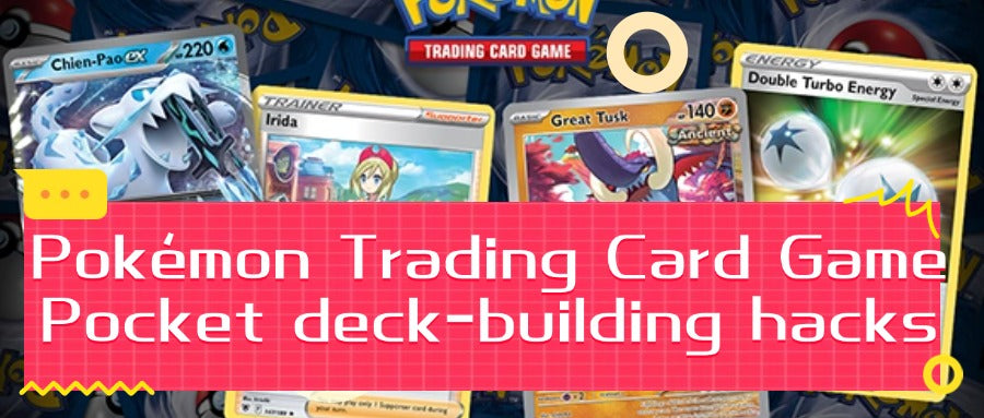 Pokémon Trading Card Game Pocket deck-building hacks